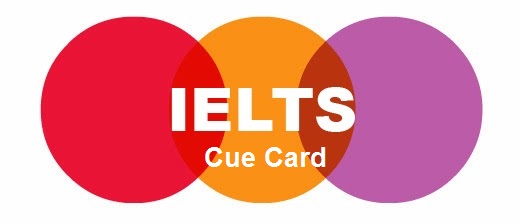 Recent IELTS Cue card topic